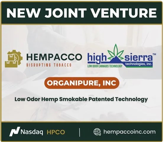 Hempacco and High Sierra Technologies, Inc. Announce Joint Venture to Manufacture, Market, and Distribute Low Odor Hemp Smokables Based on HSTI’s and Hempacco’s Patented and Patent Pending Technologies