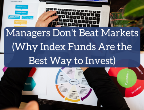 Investment Managers Don’t Beat Markets (Why Index Funds Are the Best Way to Invest in the Stock Market)