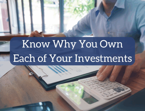 Know Why You Own Each of Your Investments