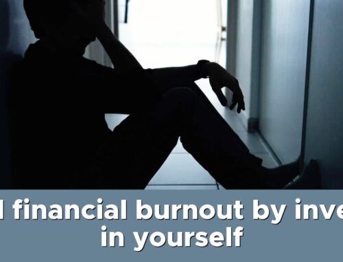 Avoid financial burnout by investing in yourself
