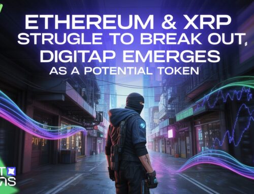 Ethereum & XRP Struggle To Break Out, Digitap Emerges As A Potential Token