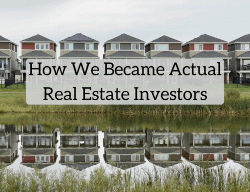 How We Became Actual Real Estate Investors