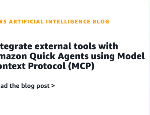 Integrate external tools with Amazon Quick Agents using Model Context Protocol (MCP)