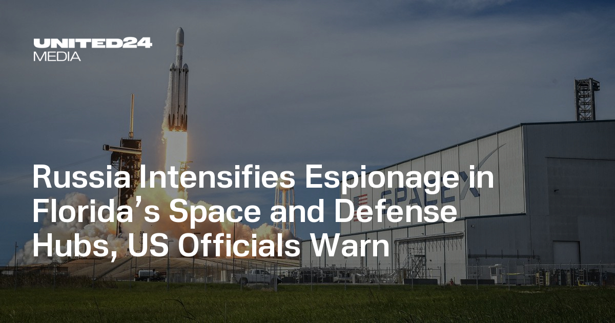 Russia Intensifies Espionage in Florida’s Space and Defense Hubs, US Officials Warn