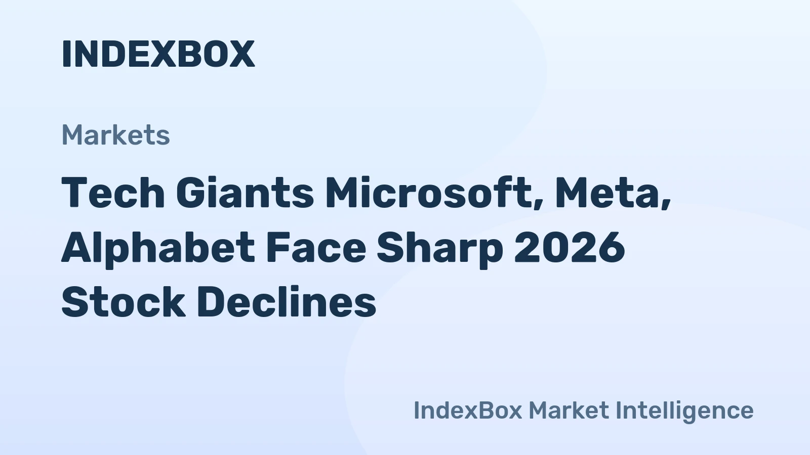 Tech Giants Microsoft, Meta, Alphabet Face Sharp 2026 Stock Declines