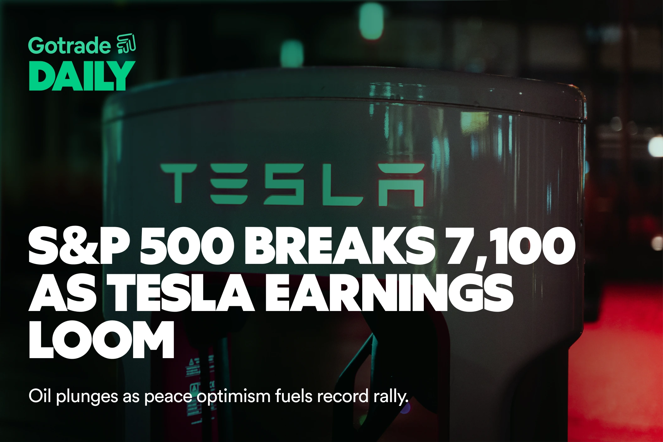 Gotrade Daily: S&P 500 Breaks 7,100 as Tesla Earnings Loom