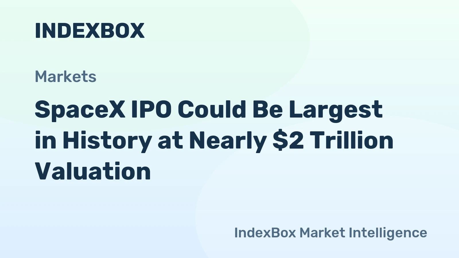 SpaceX IPO Could Be Largest in History at Nearly Trillion Valuation SpaceX IPO Could Be Largest in History at Nearly Trillion Valuation