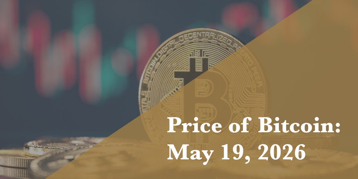 Current price of Bitcoin for May 19, 2026