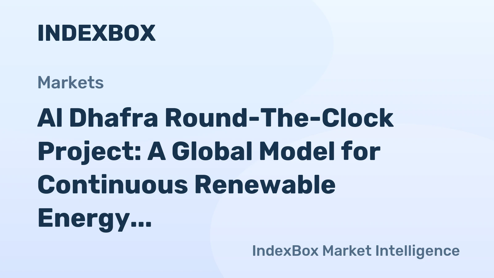 Al Dhafra Round-The-Clock Project: A Global Model for Continuous Renewable Energy Al Dhafra Round-The-Clock Project: A Global Model for Continuous Renewable Energy