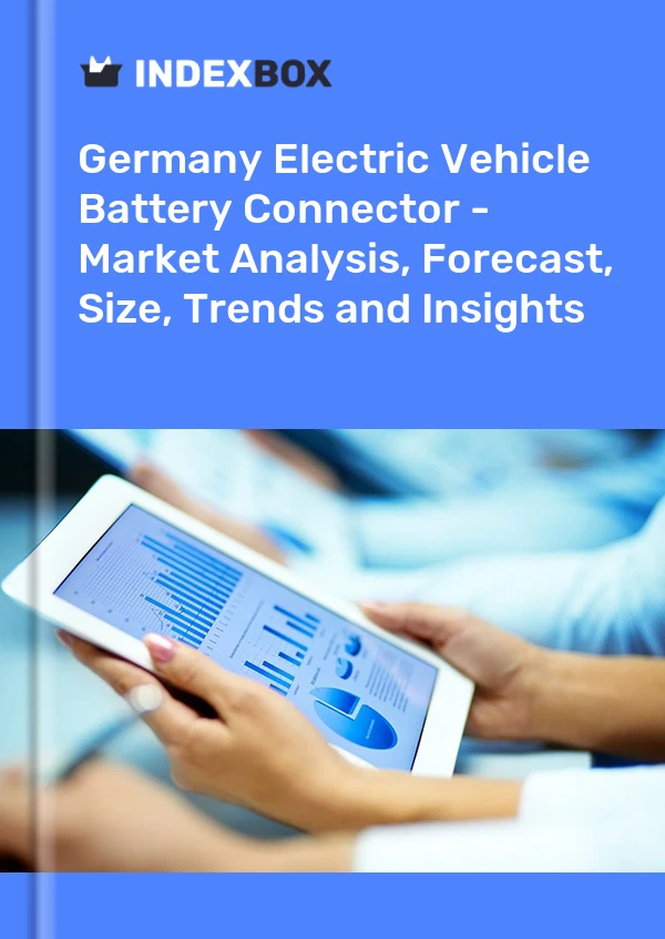 Electric Vehicle Battery Connector Market in Germany | Report – IndexBox – Prices, Size, Forecast, and Companies