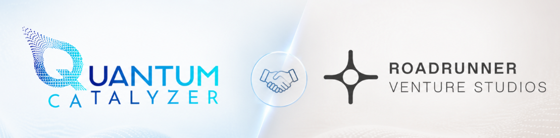 Quantum Catalyzer Partners with Roadrunner Venture Studios to Incubate Quantum Early-Stage Quantum Catalyzer Partners with Roadrunner Venture Studios to Incubate Quantum Early-Stage